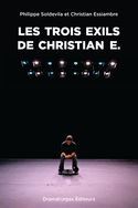 Trois exils de Christian E. (Les)